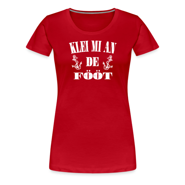 Damen Premium T-Shirt KLEI MI AN DE FÖÖT - Rot