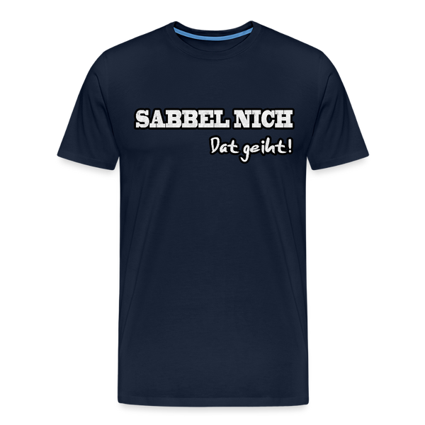 Herren Premium T-Shirt SABBEL NICH DAT GEIHT - Navy