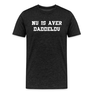 Herren  Premium T-Shirt NU IS AVER DADDELDU - Anthrazit