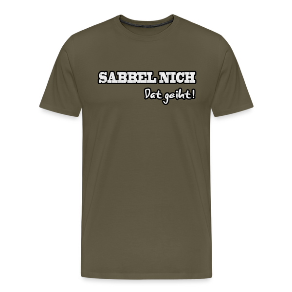 Herren Premium T-Shirt SABBEL NICH DAT GEIHT - Khaki