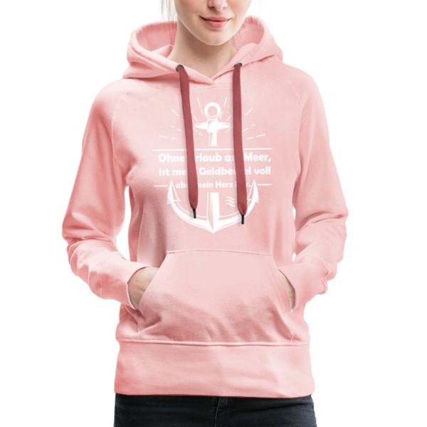 Damen Premium Hoodie OHNE URLAUB AM MEER - Kristallrosa