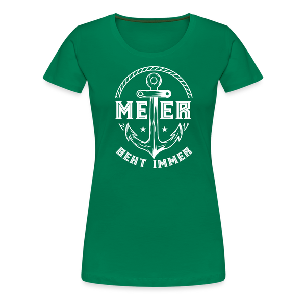 Damen Premium T-Shirt MEER GEHT IMMER ANKER - Kelly Green