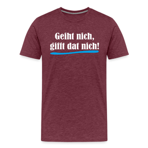 Herren Premium T-Shirt GEIHT NICH GIFFT DAT NICH - Bordeauxrot meliert