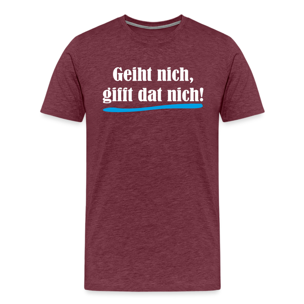 Herren Premium T-Shirt GEIHT NICH GIFFT DAT NICH - Bordeauxrot meliert