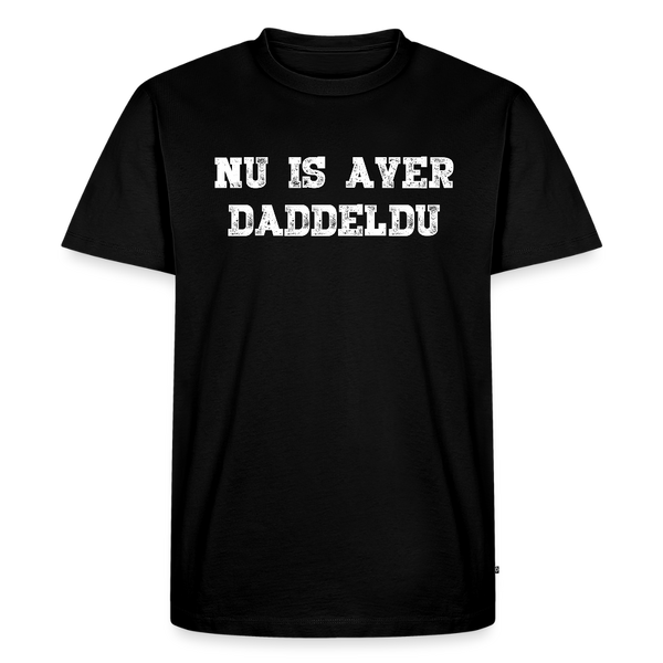 Herren  Premium T-Shirt NU IS AVER DADDELDU - Schwarz