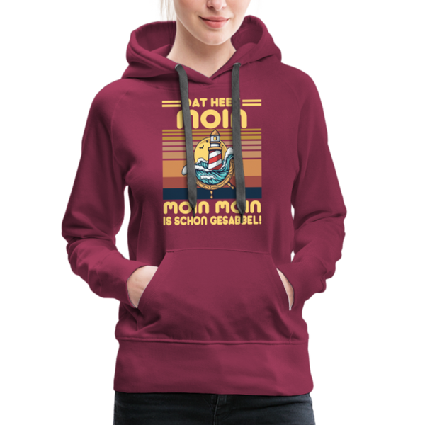 Damen Premium Hoodie MOIN MOIN IS SCHON GESABBEL - Bordeaux