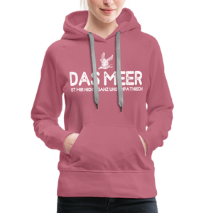 Damen Premium Hoodie DAS MEER IST MIR NICHT GANZ UNSYMPATISCH - Malve