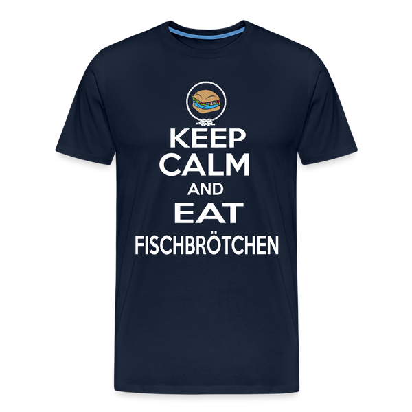 Herren Premium T-Shirt KEEP CALM AND EAT FISCHBRÖTCHEN - Navy