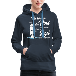 Damen Premium Hoodie WIR KÖNNEN DEN WIND NICHT ÄNDERN - Navy