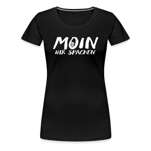 Damen Premium T-Shirt MOIN IHR SPACKEN - Schwarz