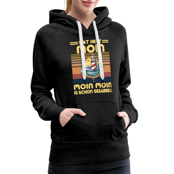 Damen Premium Hoodie MOIN MOIN IS SCHON GESABBEL - Anthrazit