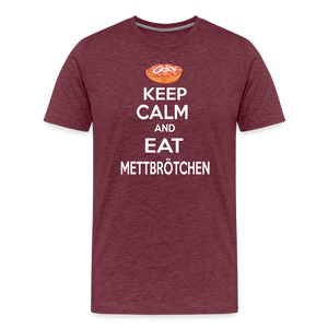 Herren Premium T-Shirt KEEP CALM AND EAT METTBRÖTCHEN - Bordeauxrot meliert