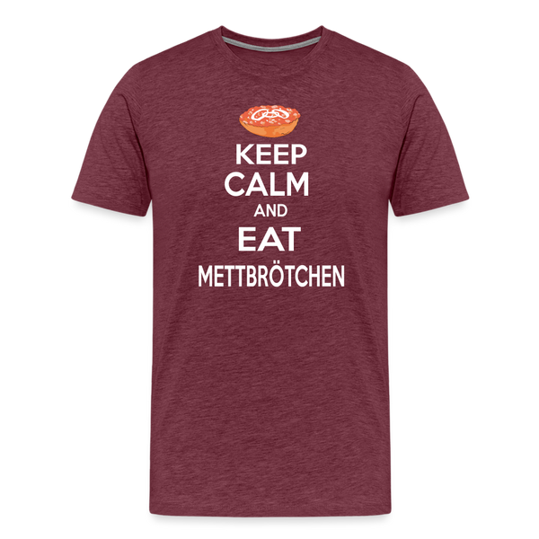 Herren Premium T-Shirt KEEP CALM AND EAT METTBRÖTCHEN - Bordeauxrot meliert