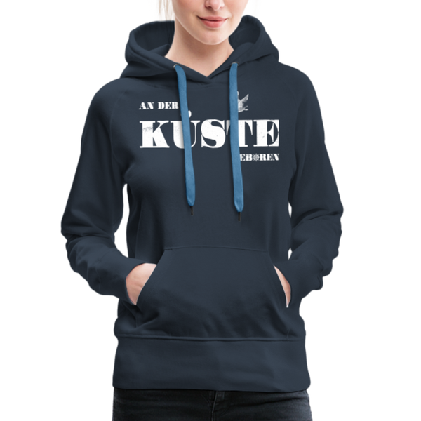 Damen Premium Hoodie AN DER KÜSTE GEBOREN - Navy