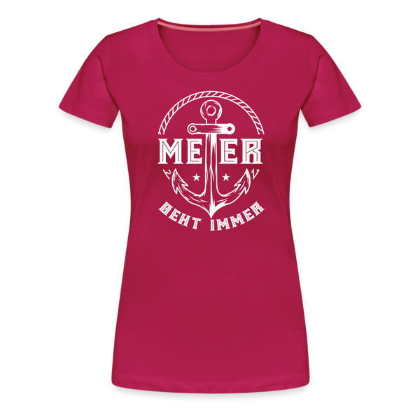 Damen Premium T-Shirt MEER GEHT IMMER ANKER - dunkles Pink