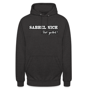 Unisex Hoodie SABBEL NICH DAT GEIHT - Anthrazit