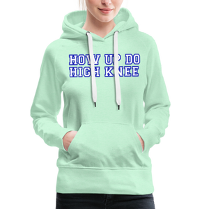 Damen Premium Hoodie HOW UP DO HIGH KNEE - helles Mintgrün