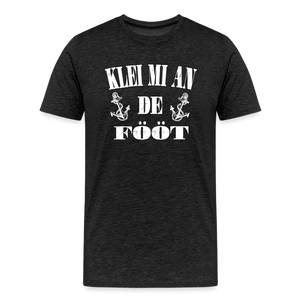 Herren Premium T-Shirt KLEI MI AN DE FÖÖT - Anthrazit