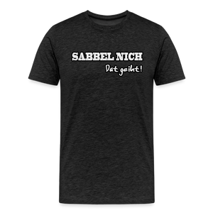 Herren Premium T-Shirt SABBEL NICH DAT GEIHT - Anthrazit