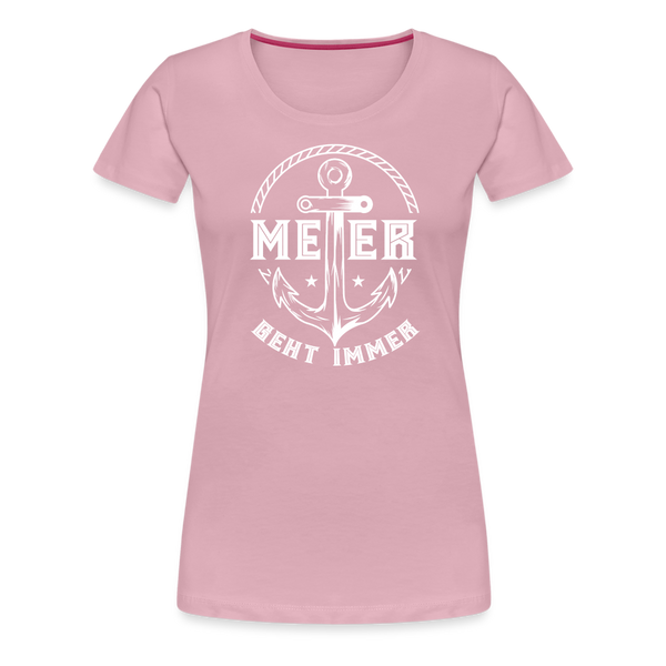 Damen Premium T-Shirt MEER GEHT IMMER ANKER - Hellrosa