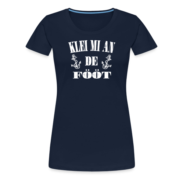 Damen Premium T-Shirt KLEI MI AN DE FÖÖT - Navy