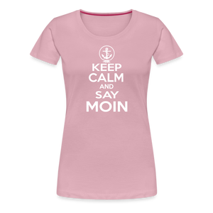 Damen Premium T-Shirt KEEP CALM AND SAY MOIN - Hellrosa