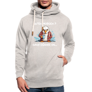 Unisex Schalkragen Hoodie GUTEN MORGEN? GANZ DÜNNES EIS | Norddeutscher Humor - Beige meliert
