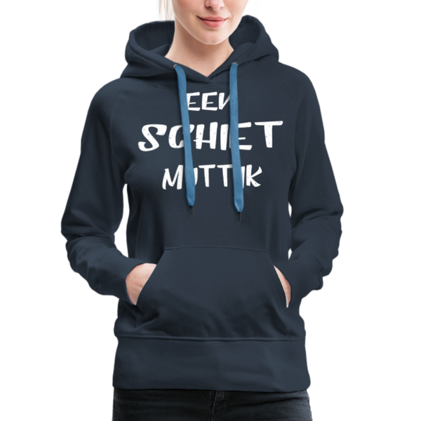 Damen Premium Hoodie EEN SCHIET MUTT IK - Navy