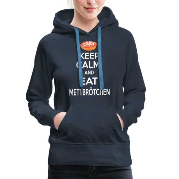 Damen Premium Hoodie KEEP CALM AND EAT METTBRÖTCHEN - Navy