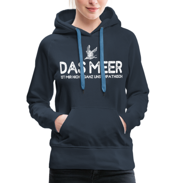 Damen Premium Hoodie DAS MEER IST MIR NICHT GANZ UNSYMPATISCH - Navy