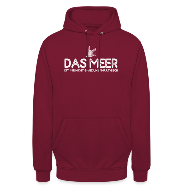 Unisex Hoodie DAS MEER IST MIR NICHT GANZ UNSYMPATISCH - Bordeaux