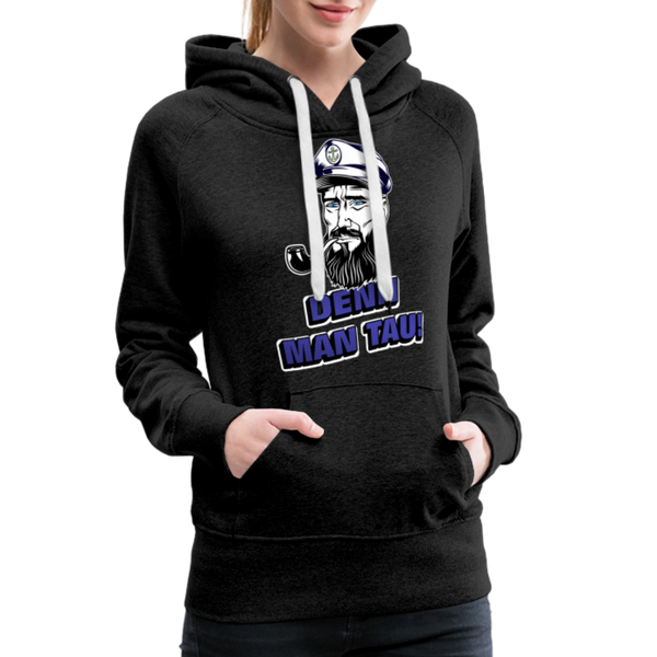 Damen Premium Hoodie DENN MAN TAU - Anthrazit