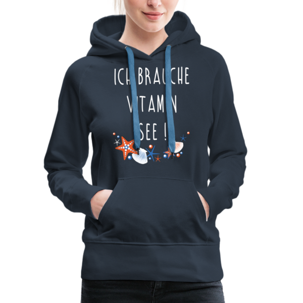 Damen Premium Hoodie ICH BRAUCHE VITAMIN SEE - Navy