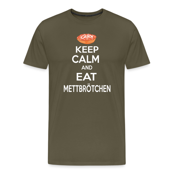 Herren Premium T-Shirt KEEP CALM AND EAT METTBRÖTCHEN - Khaki