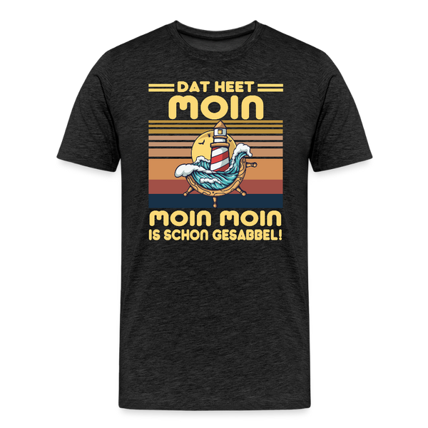 Herren  Premium T-Shirt MOIN MOIN IST SCHON GESABBEL - Anthrazit