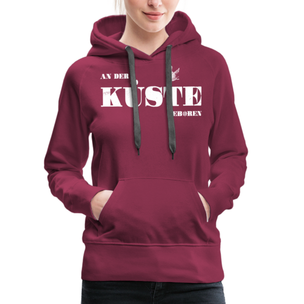 Damen Premium Hoodie AN DER KÜSTE GEBOREN - Bordeaux