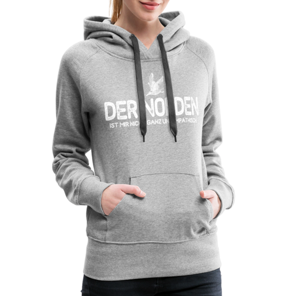 Damen Premium Hoodie DER NORDEN IST MIR NICHT GANZ UNSYMPATISCH - Grau meliert