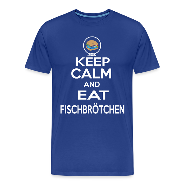Herren Premium T-Shirt KEEP CALM AND EAT FISCHBRÖTCHEN - Königsblau