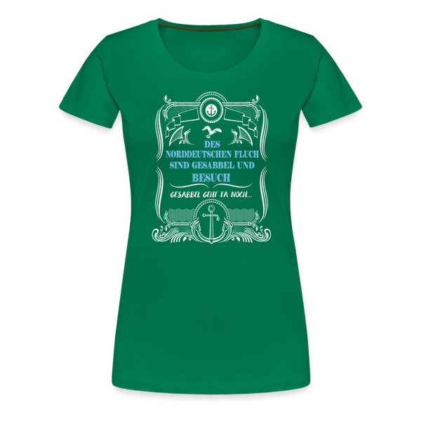 Damen Premium T-Shirt GESABBEL UND BESUCH - Kelly Green