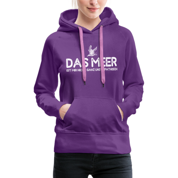 Norddeutscher Humor  Damen Premium Hoodie DAS MEER IST MIR NICHT GANZ UNSYMPATISCH Women’s Premium Hoodie - purple