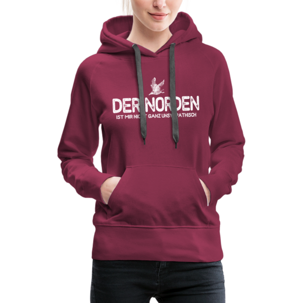 Norddeutscher Humor Damen Premium Hoodie DER NORDEN IST MIR NICHT GANZ UNSYMPATISCH Women’s Premium Hoodie - bordeaux