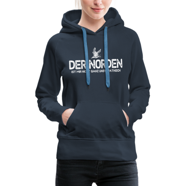 Norddeutscher Humor Damen Premium Hoodie DER NORDEN IST MIR NICHT GANZ UNSYMPATISCH Women’s Premium Hoodie - navy