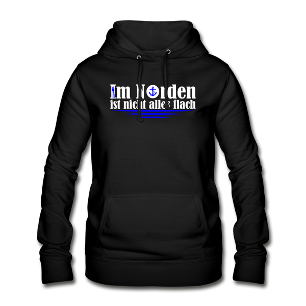 Damen Hoodie IM NORDEN IST NICHT ALLES FLACH | Norddeutscher Humor Frauen Hoodie - Schwarz