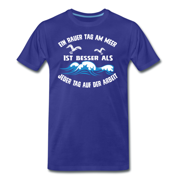 Herren Premium T-Shirt EIN RAUER TAG AM MEER - Königsblau