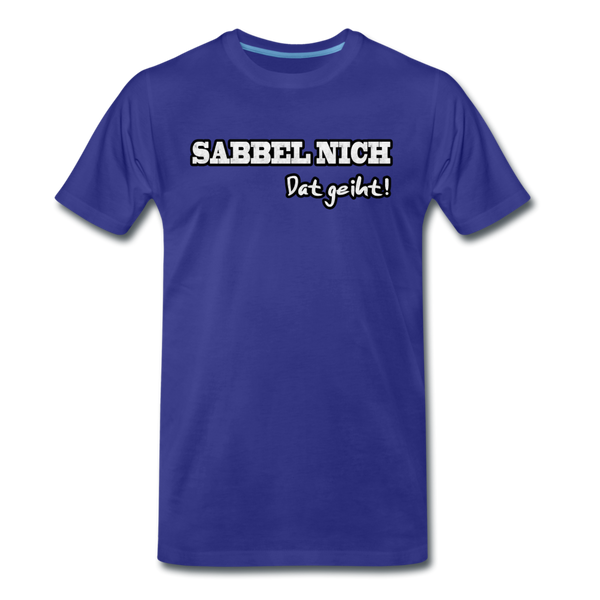 Herren Premium T-Shirt SABBEL NICH DAT GEIHT - Königsblau