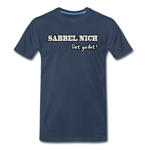 Herren Premium T-Shirt SABBEL NICH DAT GEIHT - Navy