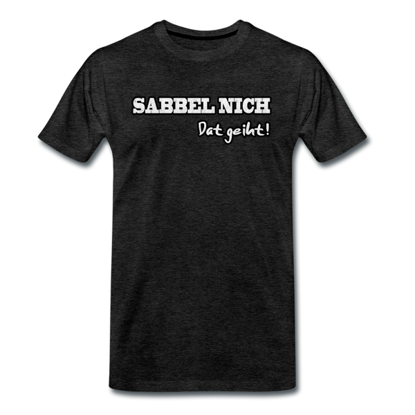 Herren Premium T-Shirt SABBEL NICH DAT GEIHT - Anthrazit