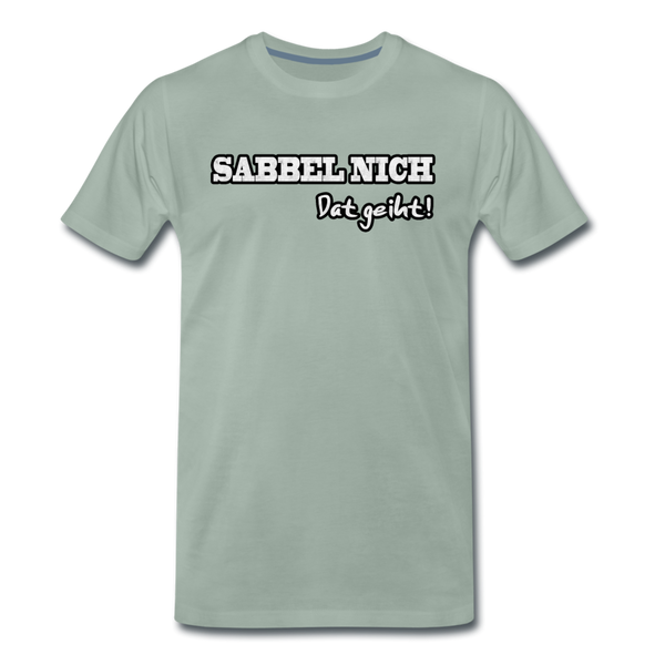 Herren Premium T-Shirt SABBEL NICH DAT GEIHT - Graugrün