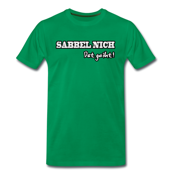 Herren Premium T-Shirt SABBEL NICH DAT GEIHT - Kelly Green