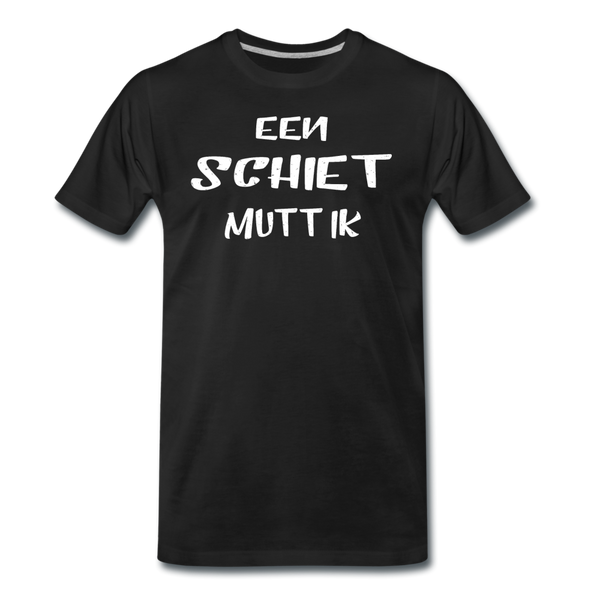 Herren  Premium T-Shirt  EEN SCHIET MUTT IK - Schwarz